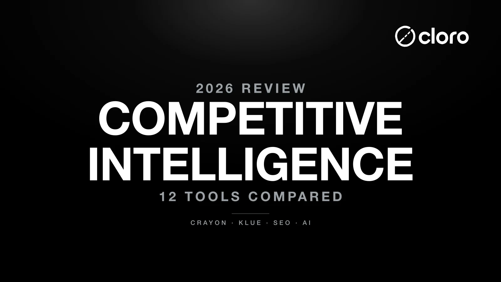 12 Best Competitive Intelligence Tools (2026 Review) | cloro