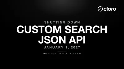 Google Custom Search JSON API shutdown: the January 2027 deadline and the replacement options