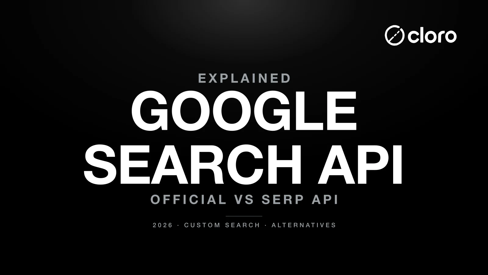 Google Search API: Official vs SERP API | cloro
