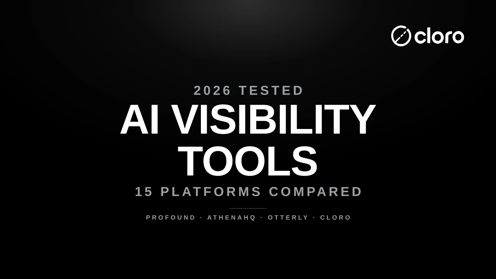 Best LLM & AI Visibility Tools 2026: 12 Tested | cloro