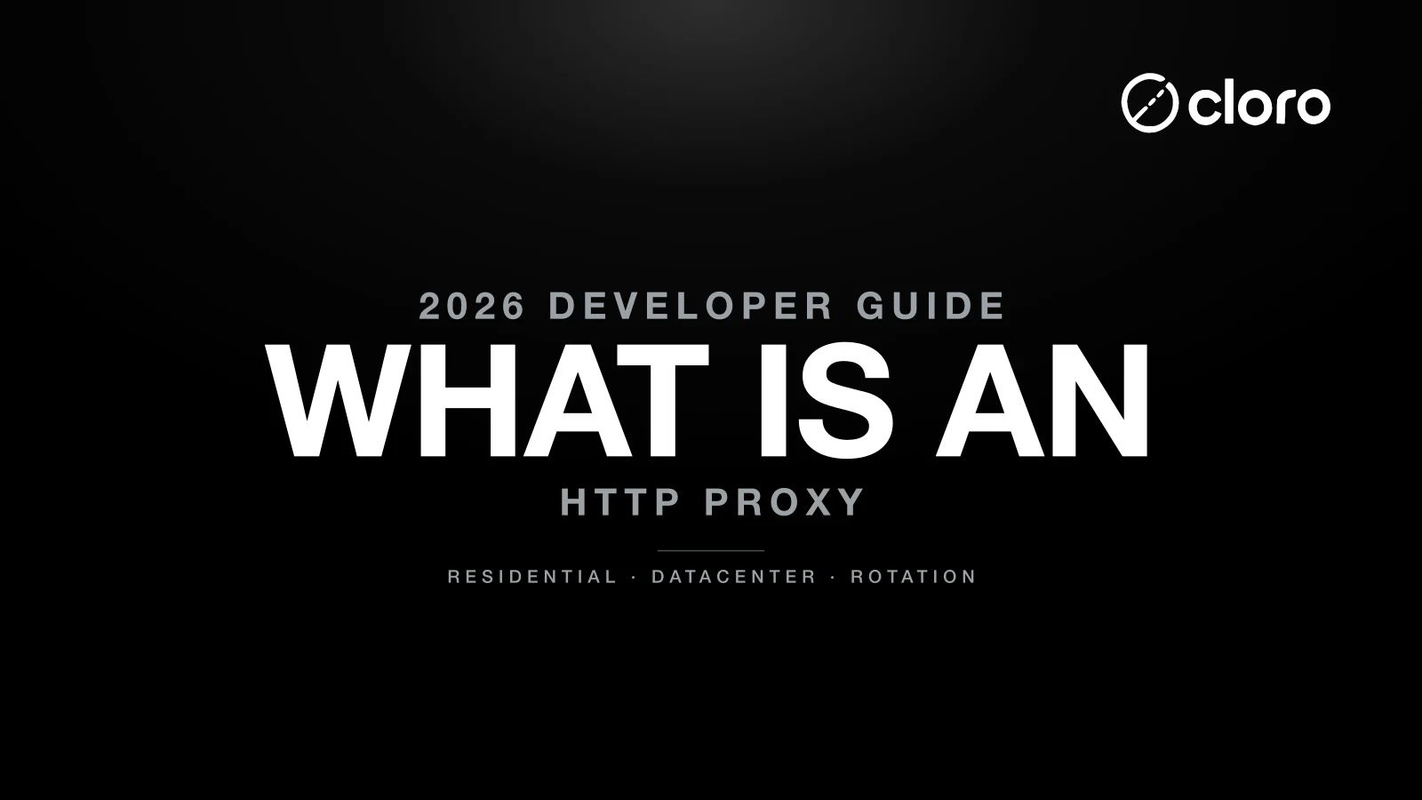 What Is an HTTP Proxy? A 2026 Developer Guide | cloro